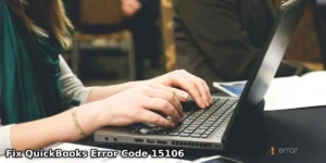 Fix QuickBooks Error Code 15106